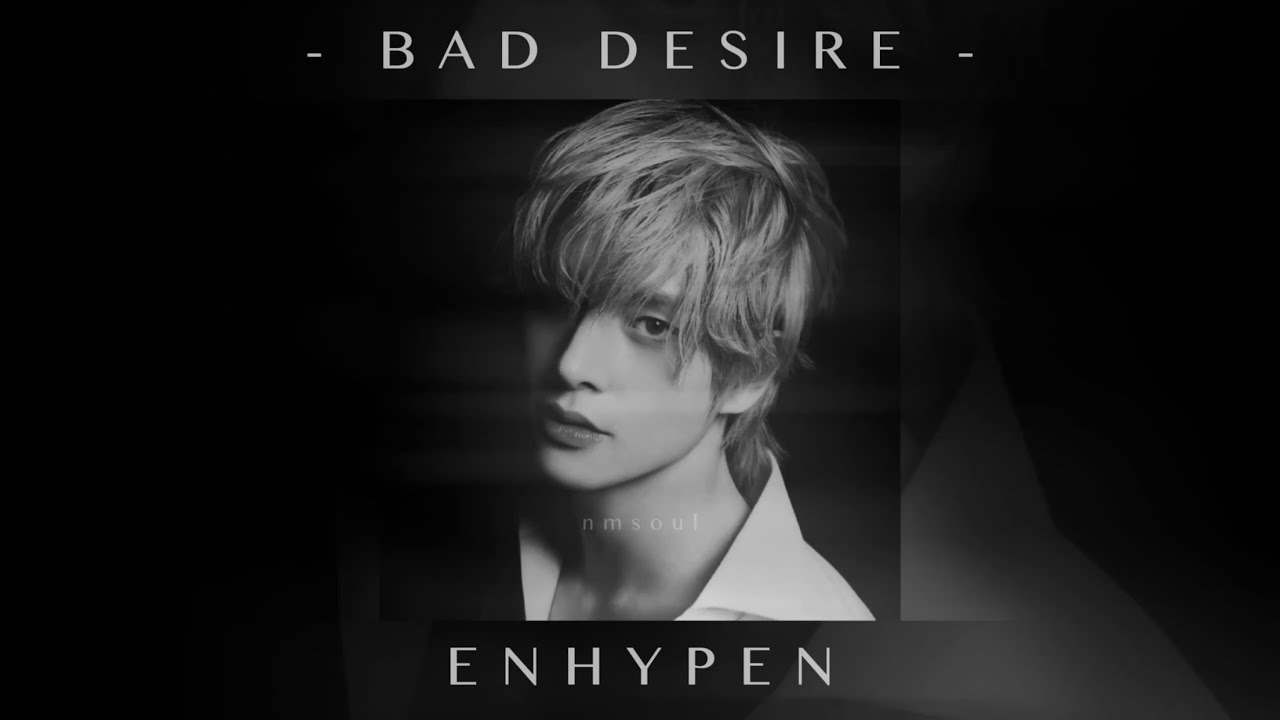 enhypen - bad desire (slowed + reverb)