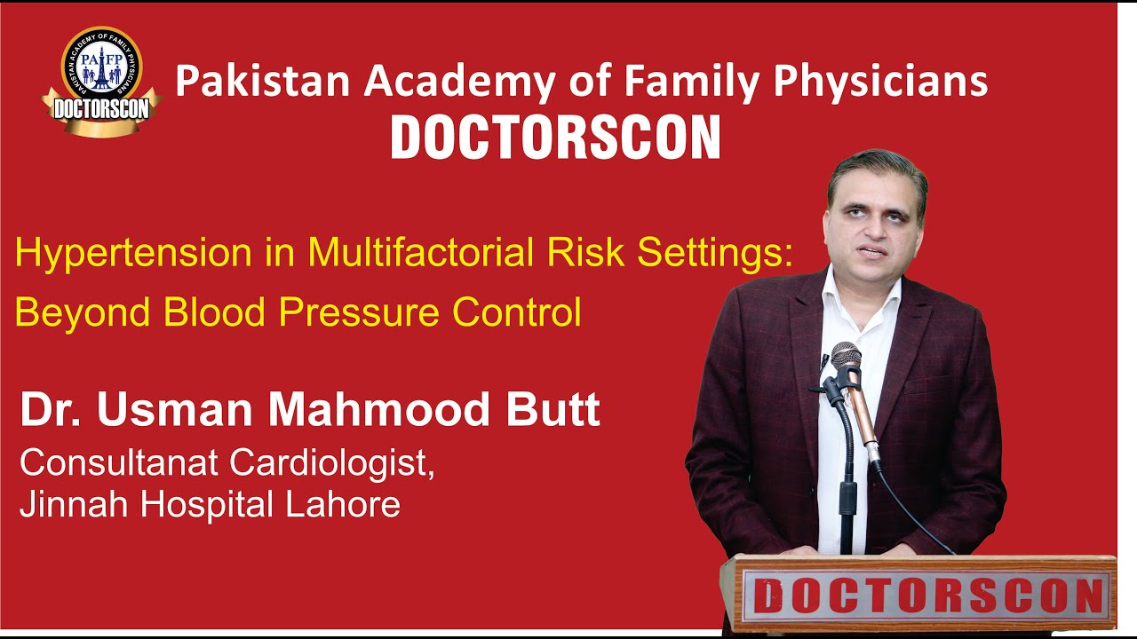 Topic: Hypertension in Multifactorial Risk Settings: Beyond BP Control by Dr. Usman Mahmood Butt