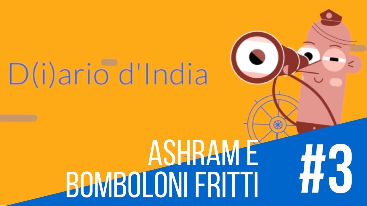 D(i)ario D'India - Ashram e bomboloni fritti - puntata #3