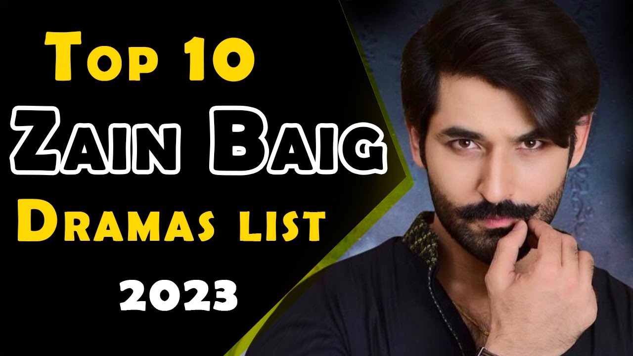 Top 10 Zain Baig Drama List 2023 | Mirza Zain Baig Pakistani Dramas | #zainbaig