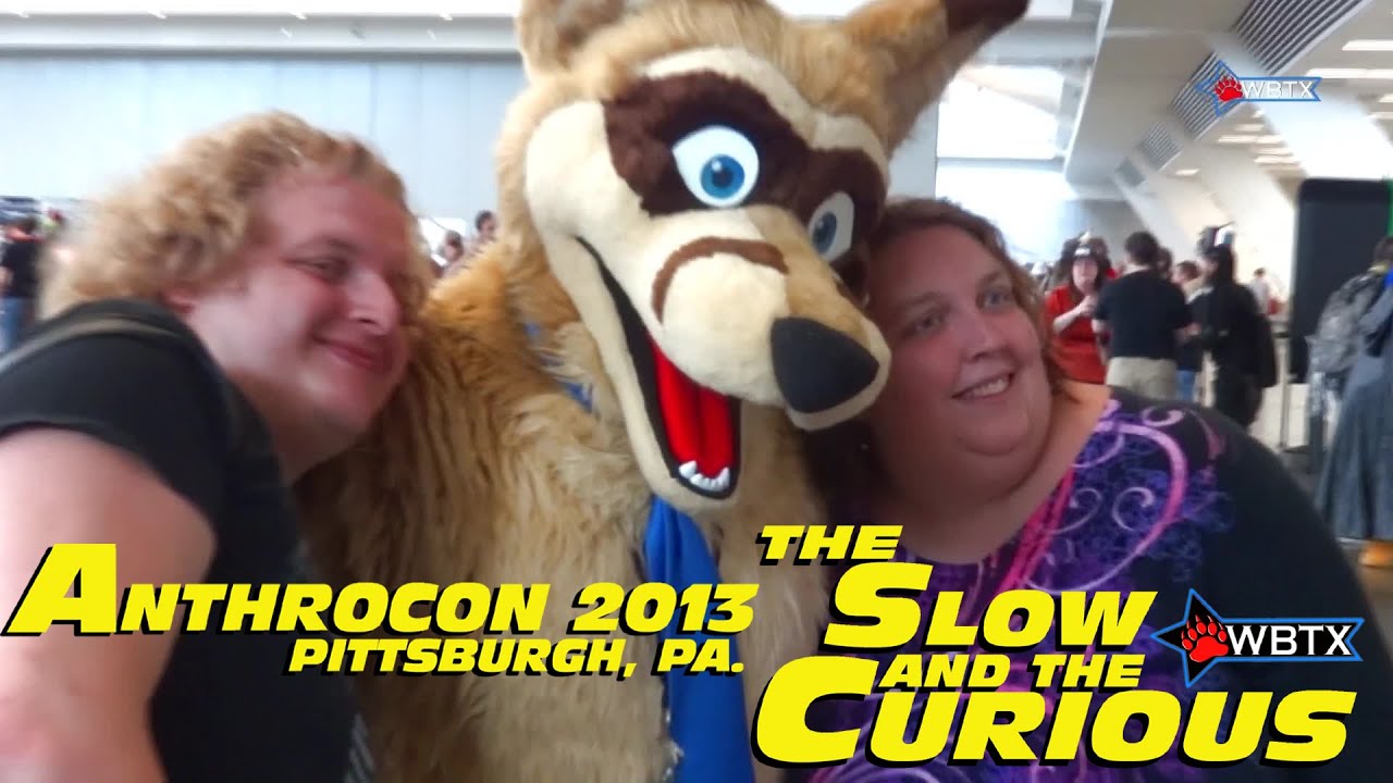 Anthrocon 2013: The Slow & The Curious! Part 4