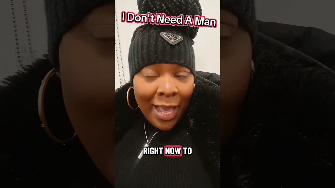 Women Don't Need A Man Until... 