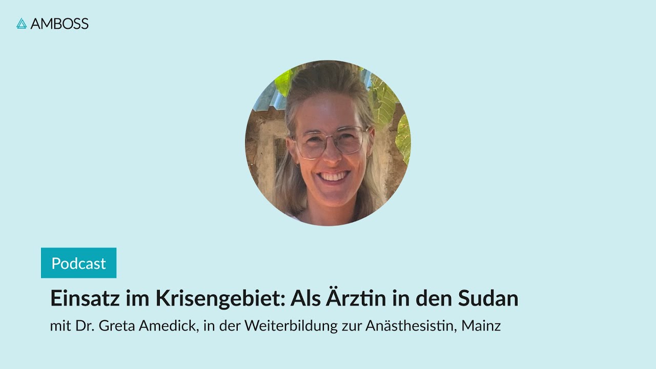 Einsatz im Krisengebiet: Als Ärztin in den Sudan | AMBOSS-Podcast | 176