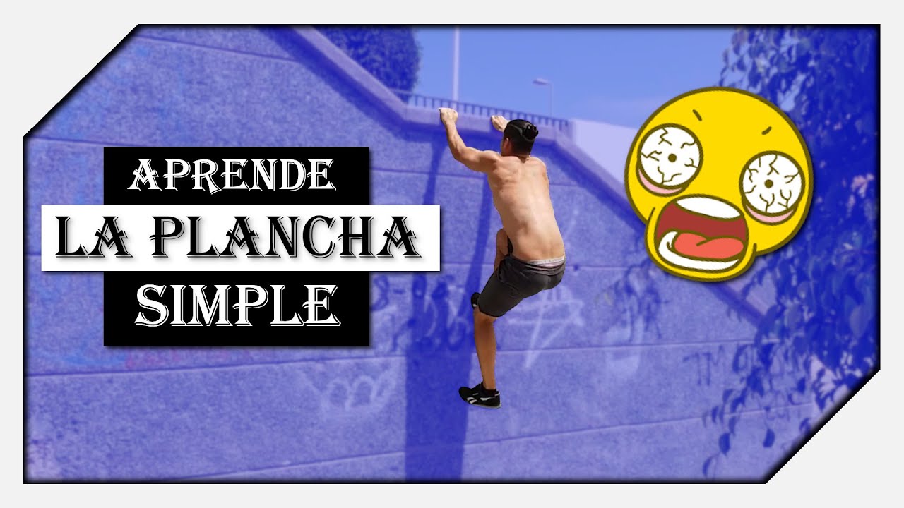 TUTORIAL de LA PLANCHA 😲 | APRENDE A SUBIR MUROS [PARKOUR] 🙌🏼🔥