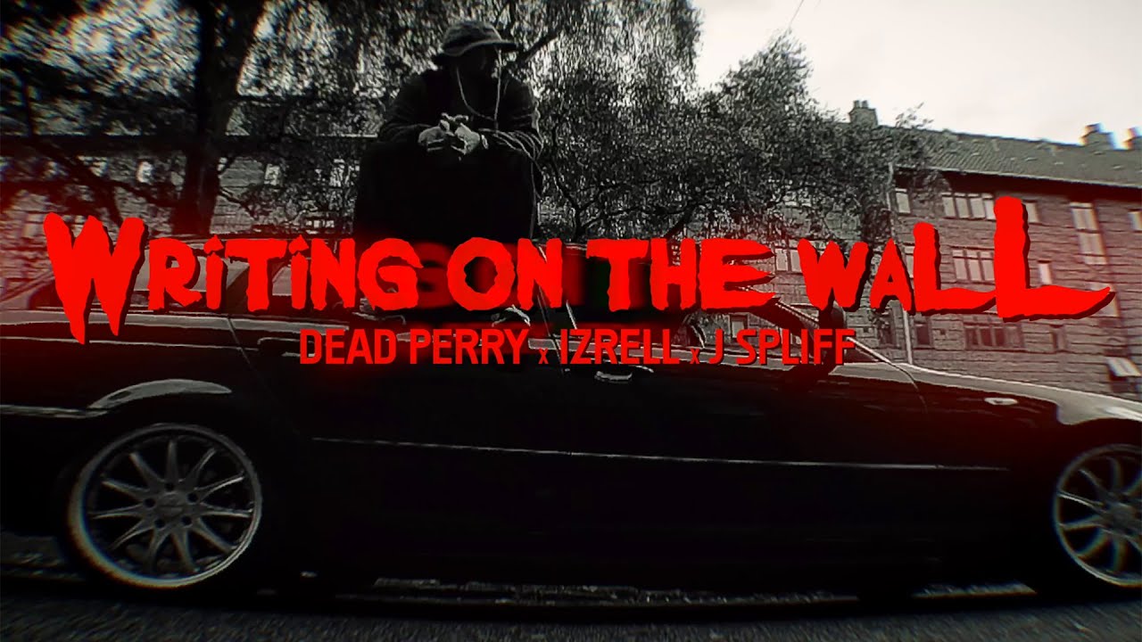 DEAD PERRY - Writing On The Wall (feat. Izrell & J-Spliff) [Official Music Video]