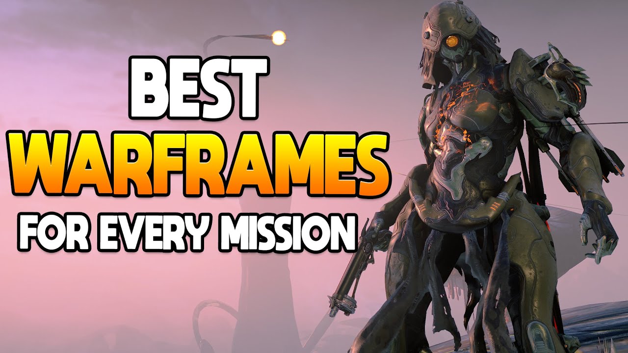 [WARFRAME] BEST FRAMES FOR EVERY MISSION