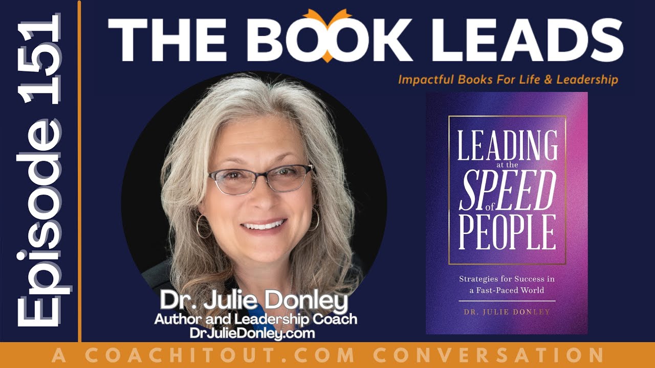 Episode 151: Julie Donley, EdD, MBA, RN, PCC & her book, Leading at the Speed of People: Strategi...