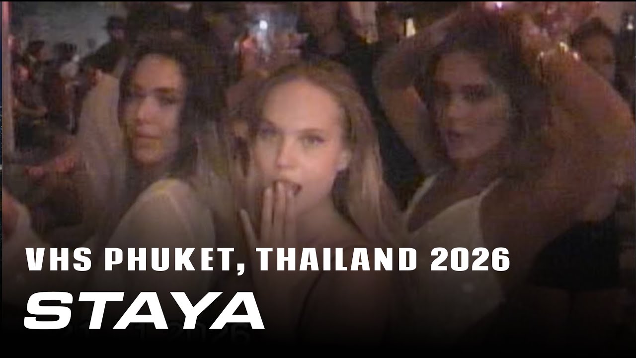 STAYA PARTY in PHUKET, THAILAND (21 January 2026) / VHS VIDEOS