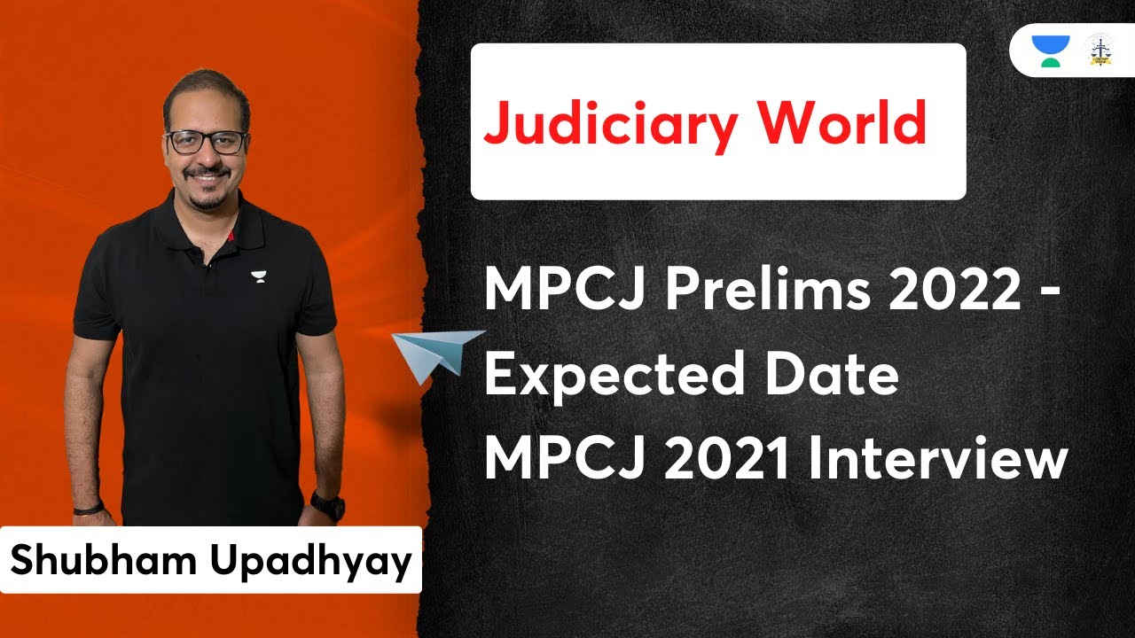 MPCJ Prelims 2022 - Expected Date | MPCJ 2021 Interview | Unacademy Judiciary | Shubham Upadhyay