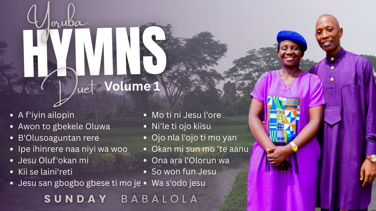 Yoruba Hymn Duet Volume 1 - Beautiful Yoruba Hymns with Lyrics
