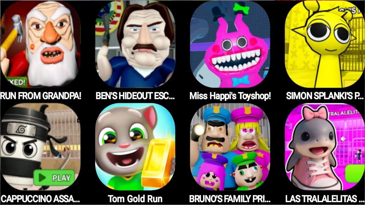 RUN FROM GRANDPA!,BEN'S HIDEOUT ESCAPE!,Miss Happi's Toyshop!,Tom Gold Run...