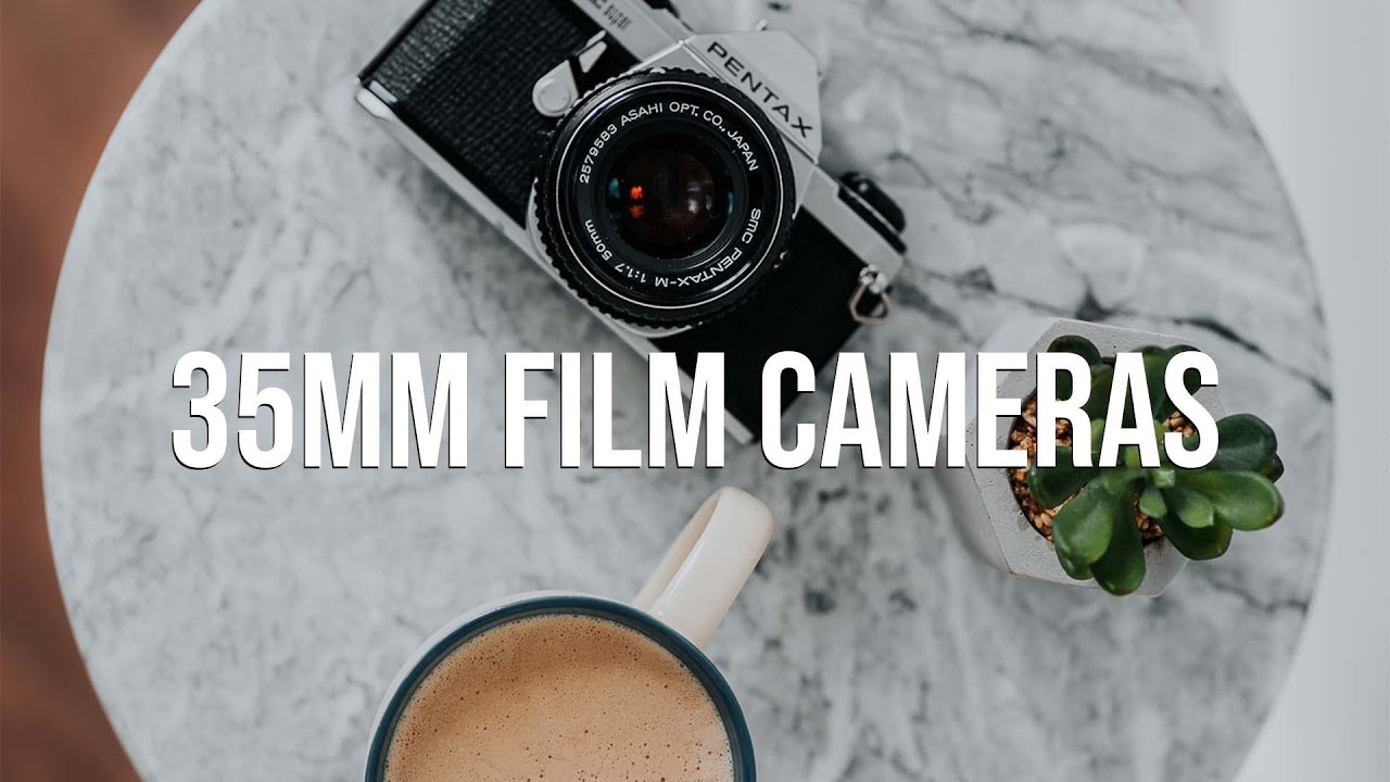 Which Film Camera Should I Buy - 35mm Edition
