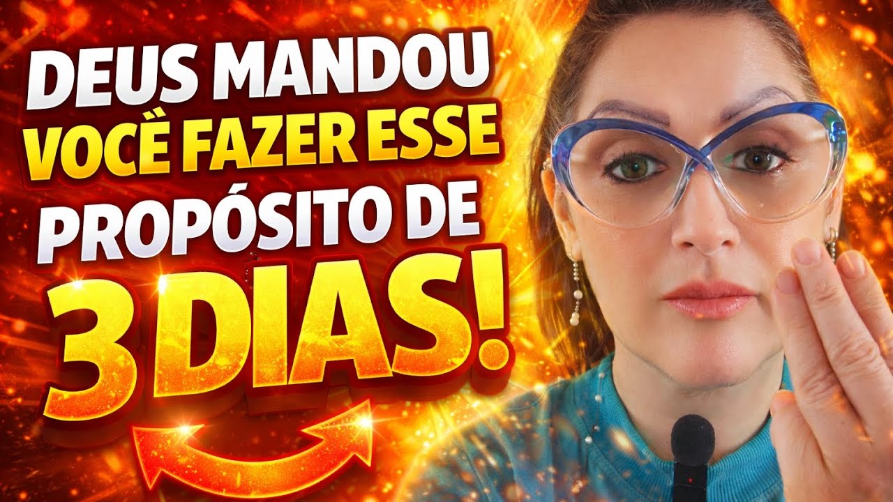 🚨🔥DEUS MANDOU VOCÊ FAZER ESSE PROPÓSITO DE 3 DIAS**🙌🔥