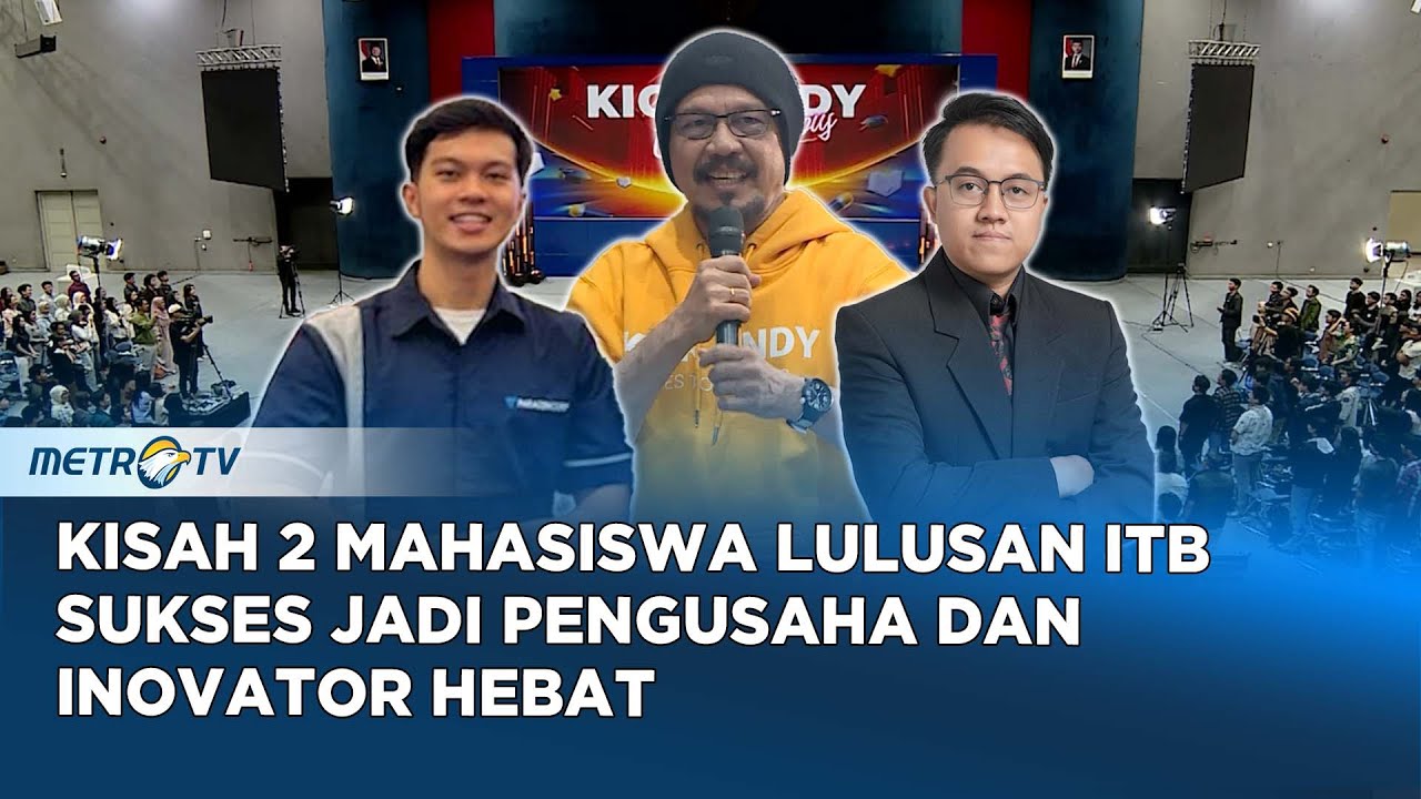 Kisah 2 Mahasiswa ITB Luar Biasa, Lulus S2 dan Kini Sukses Menjadi Orang Hebat #kickandy