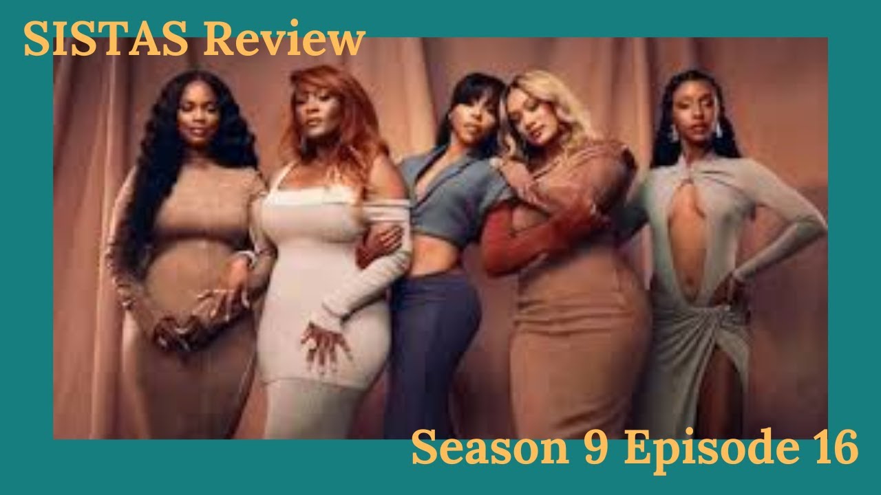 SISTAS Review, Season 9 Episode 16
