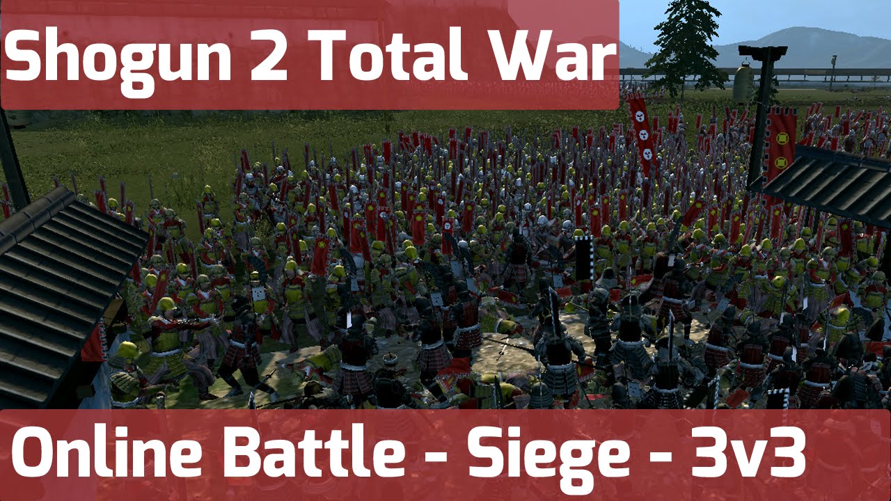 Shogun 2 Total War Online battle #5 (3v3 Siege) - Massive Siege