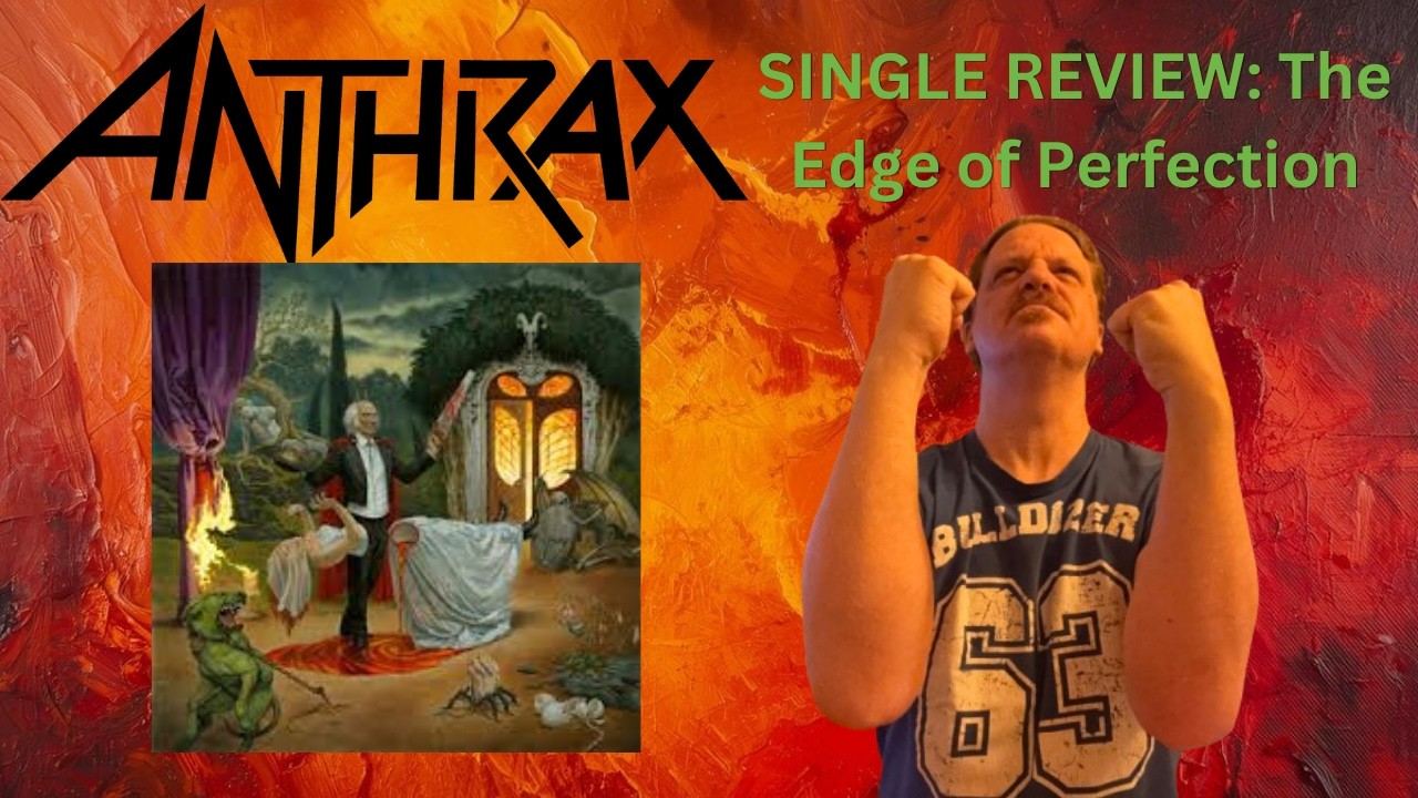 ANTHRAX - THE EDGE OF PERFECTION | New Single Review!