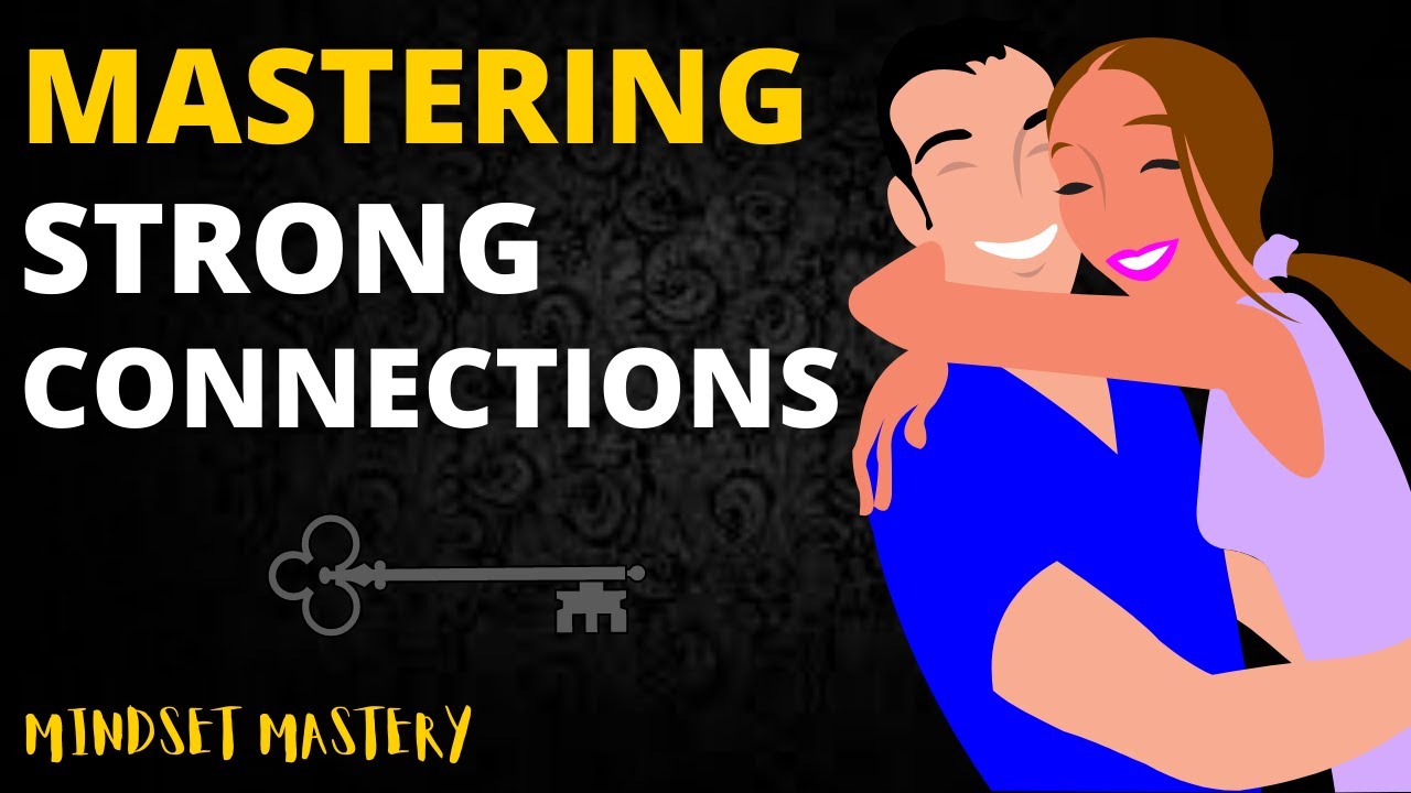 Mastering Communication: Forge Strong Connections | Mindset Mastery