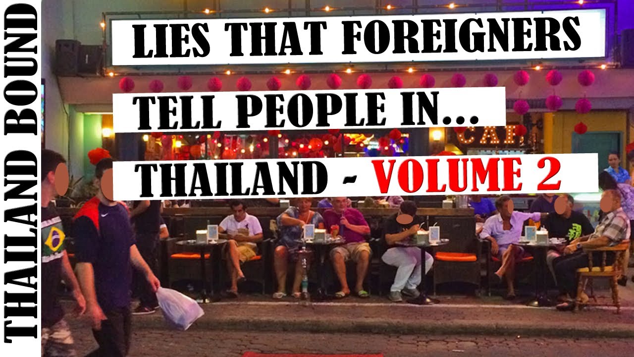 Vol 2 Lies That Expats Tell In Thailand Real Behaviour Funny Moments And Brutal Truths.