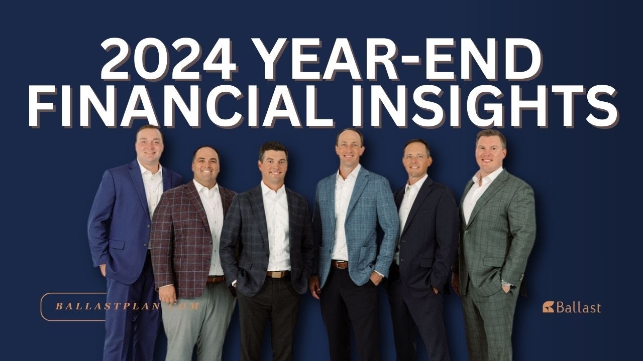2024 Year-End Financial Insights: Markets, Taxes, AI Impact from Ballast Advisors