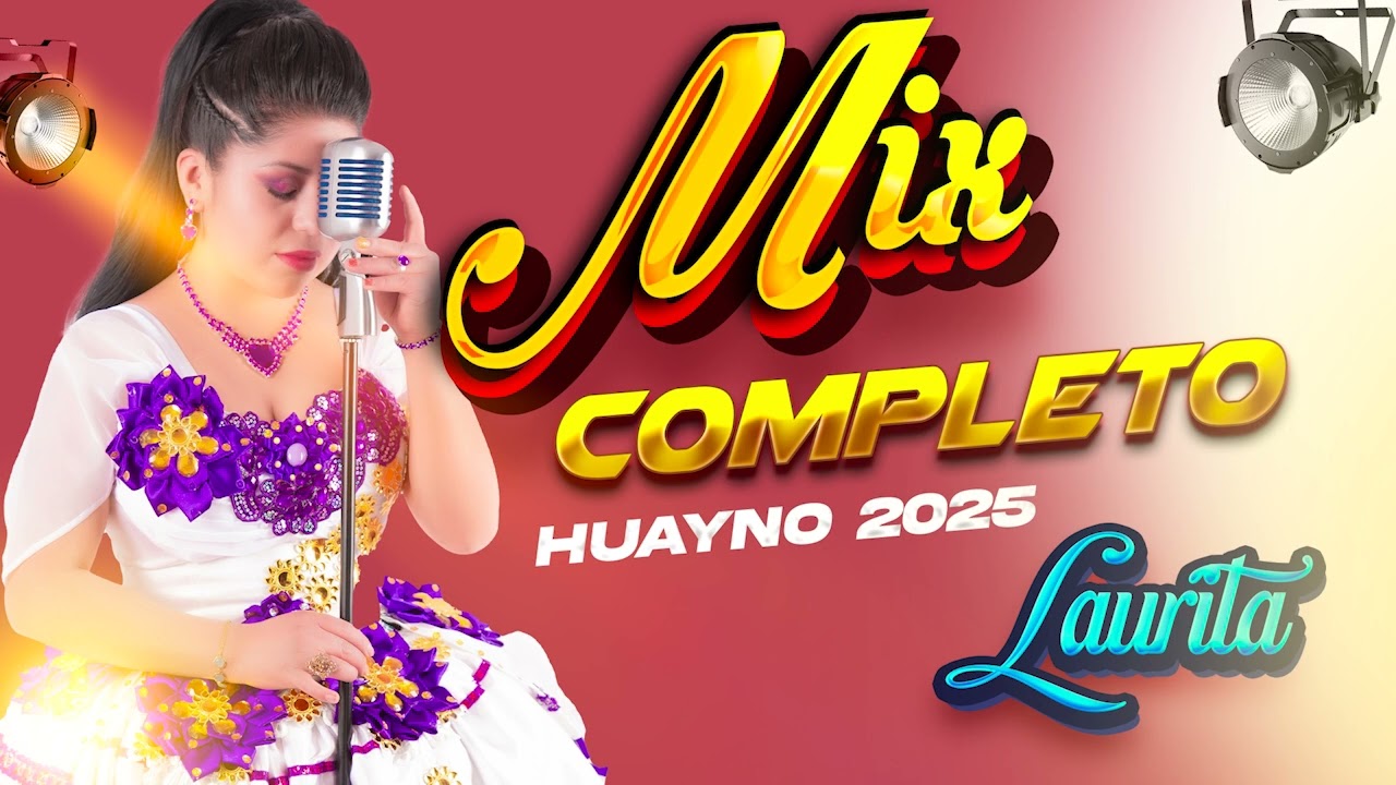 Mix huayno completo sureña  SUPER MEGAMIX SUREÑO HUAYÑO MIX HUAYNOS REQUINTO LUCIERNAGA 2025 Laura