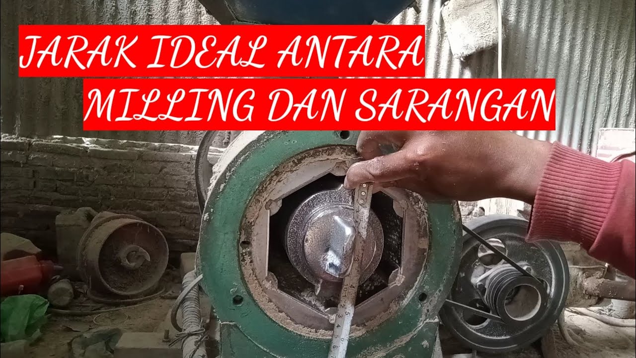 Giling Padi Hasil Beras Maksimal, Jarak Ideal Milling Dan Sarangan