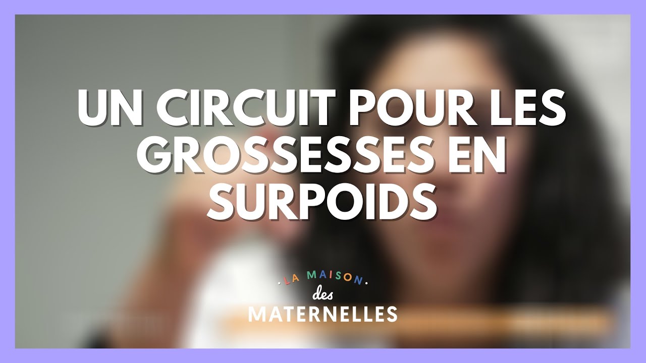 Un circuit pour les grossesses en surpoids - La Maison des maternelles #LMDM