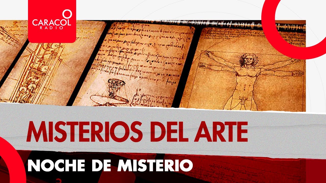 Noche de misterio: Misterios del arte | Caracol Radio