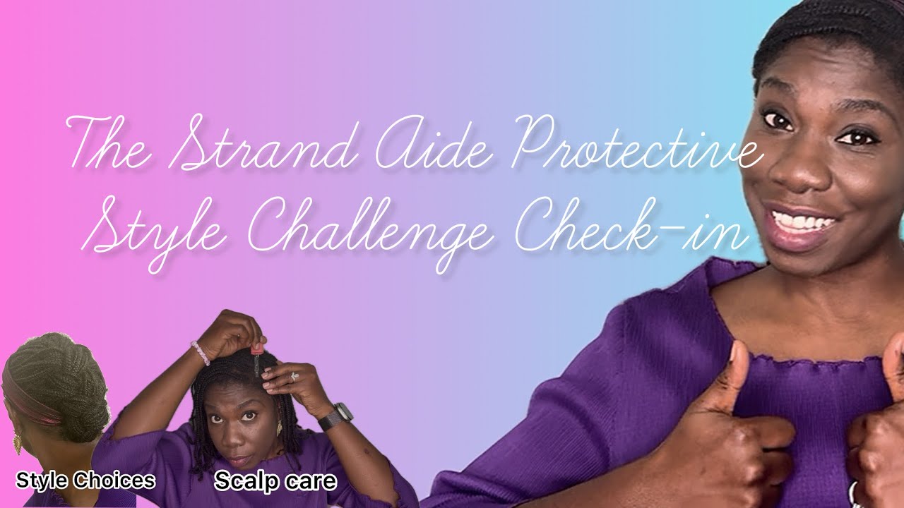 Updates on the Protective Style Challenge (Episode 1)