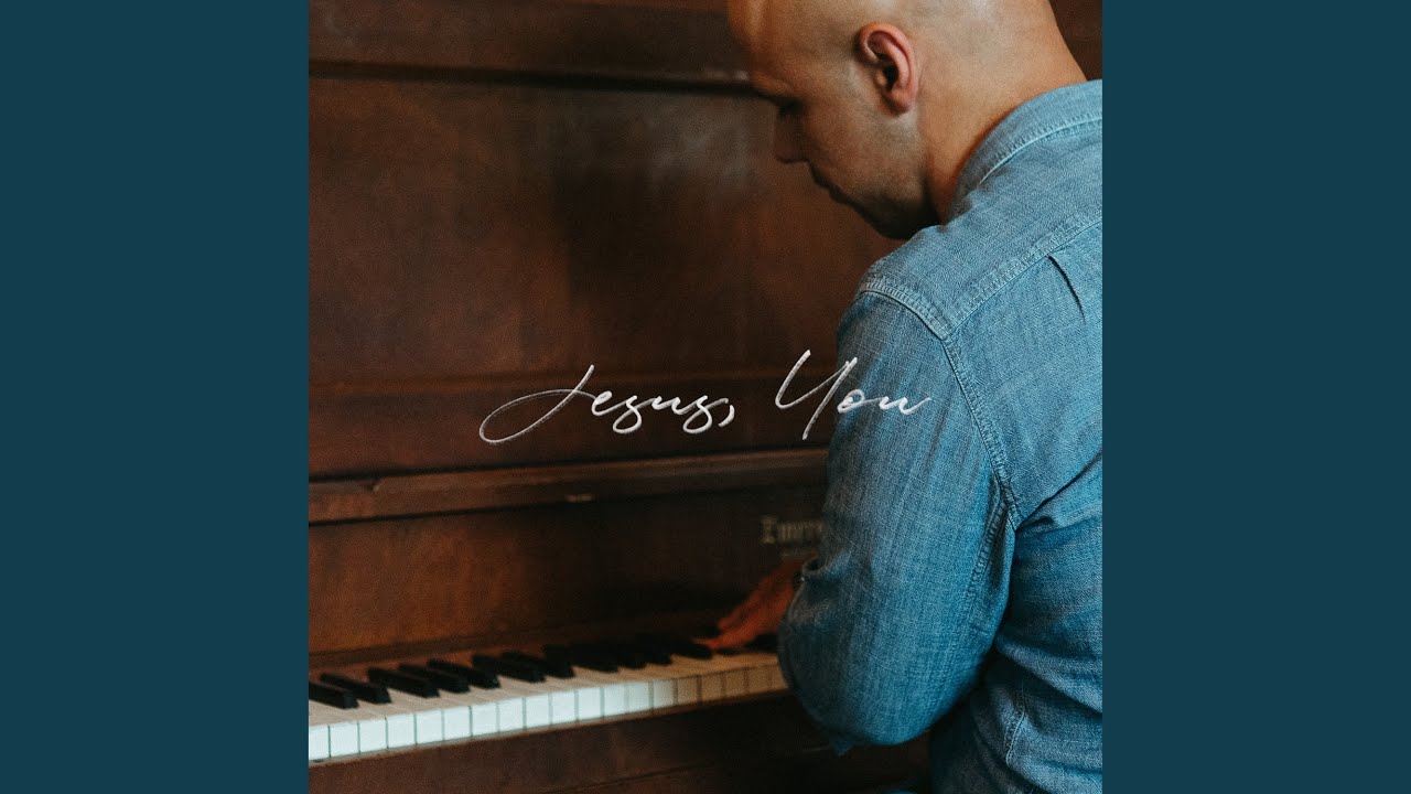 Jesus, You