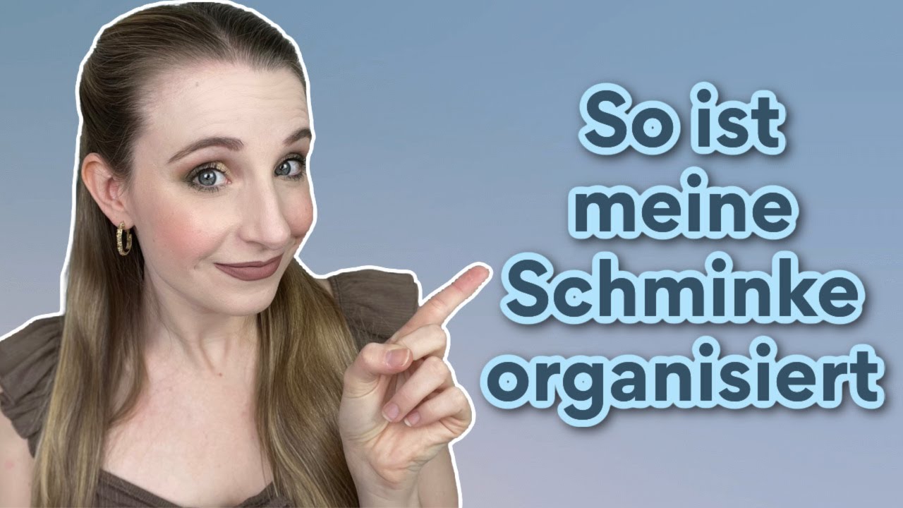 MAKEUP SAMMLUNG - So bewahre ich meine Schminke auf