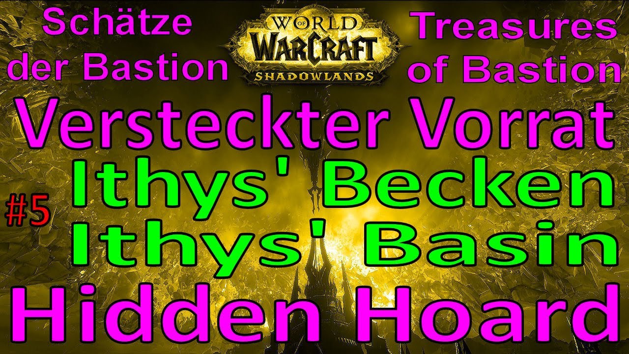 WoW - Versteckter Vorrat / Hidden Hoard - Ithys' Becken / Ithys' Basin - #5 - Bastion