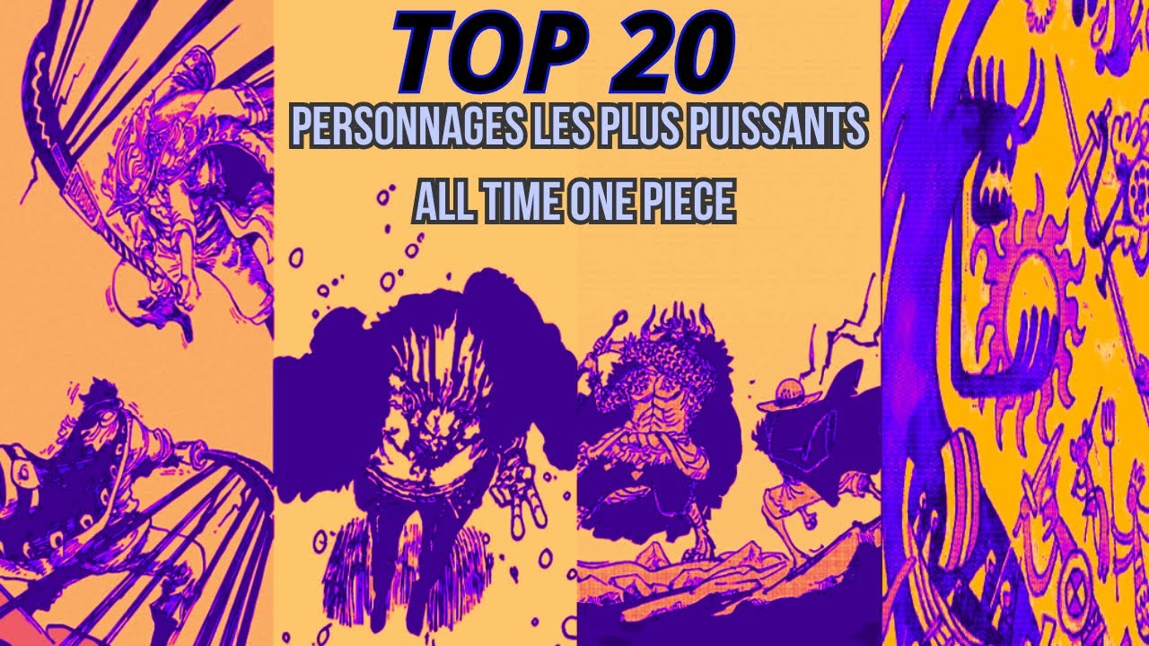 TOP 20 PERSONNAGES LES PLUS PUISSANTS ALL TIME ONE PIECE