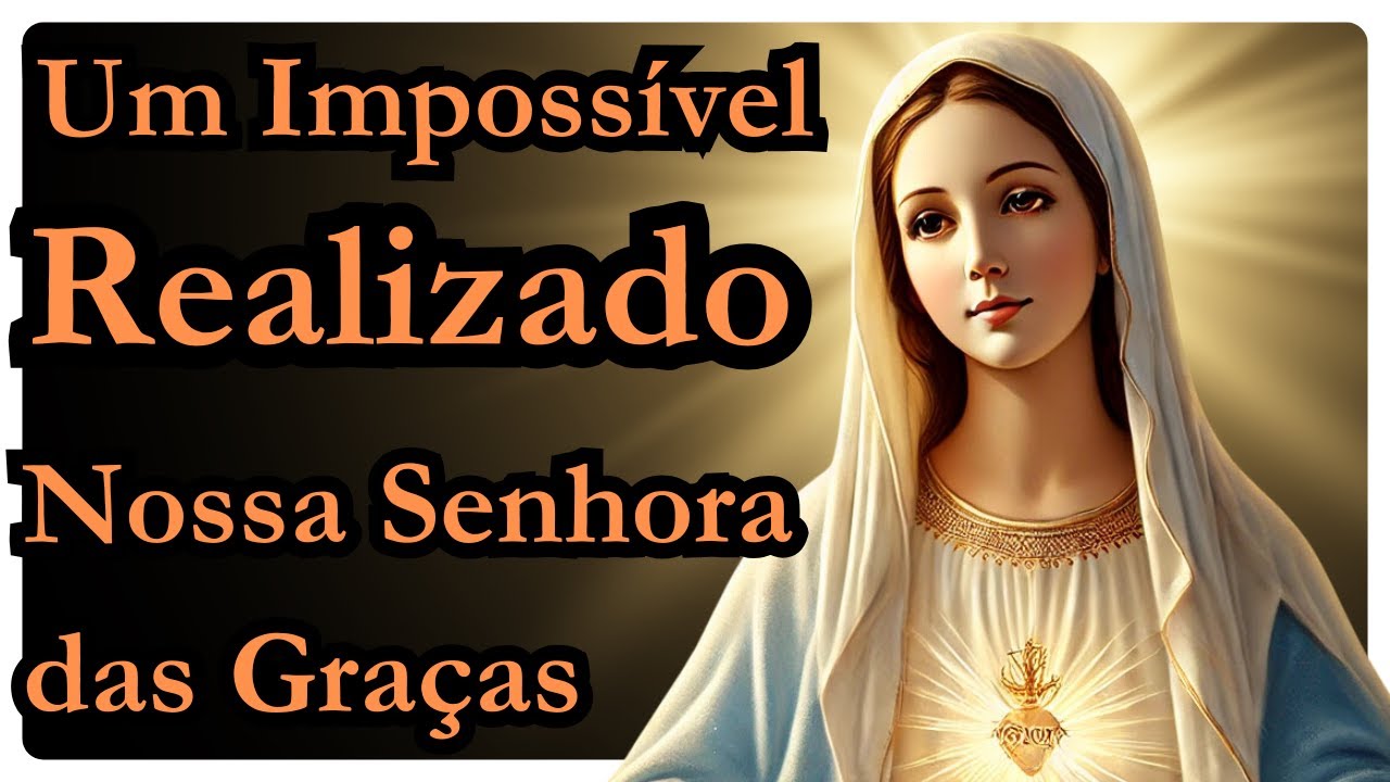 Clamor a Nossa Senhora das Graças: A Oração que Traz Milagres e Resolve o Impossível