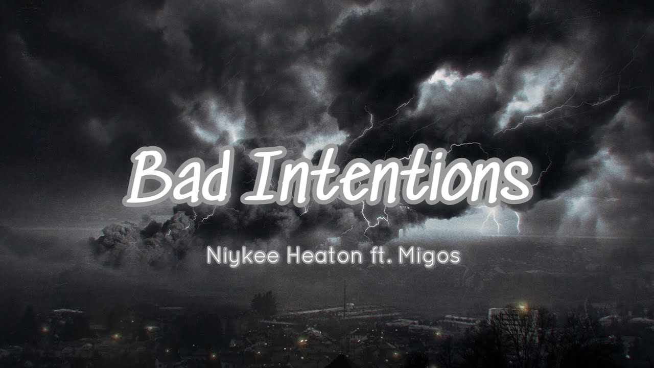 Niykee Heaton - bad intentions ft. Migos (lyrics video)