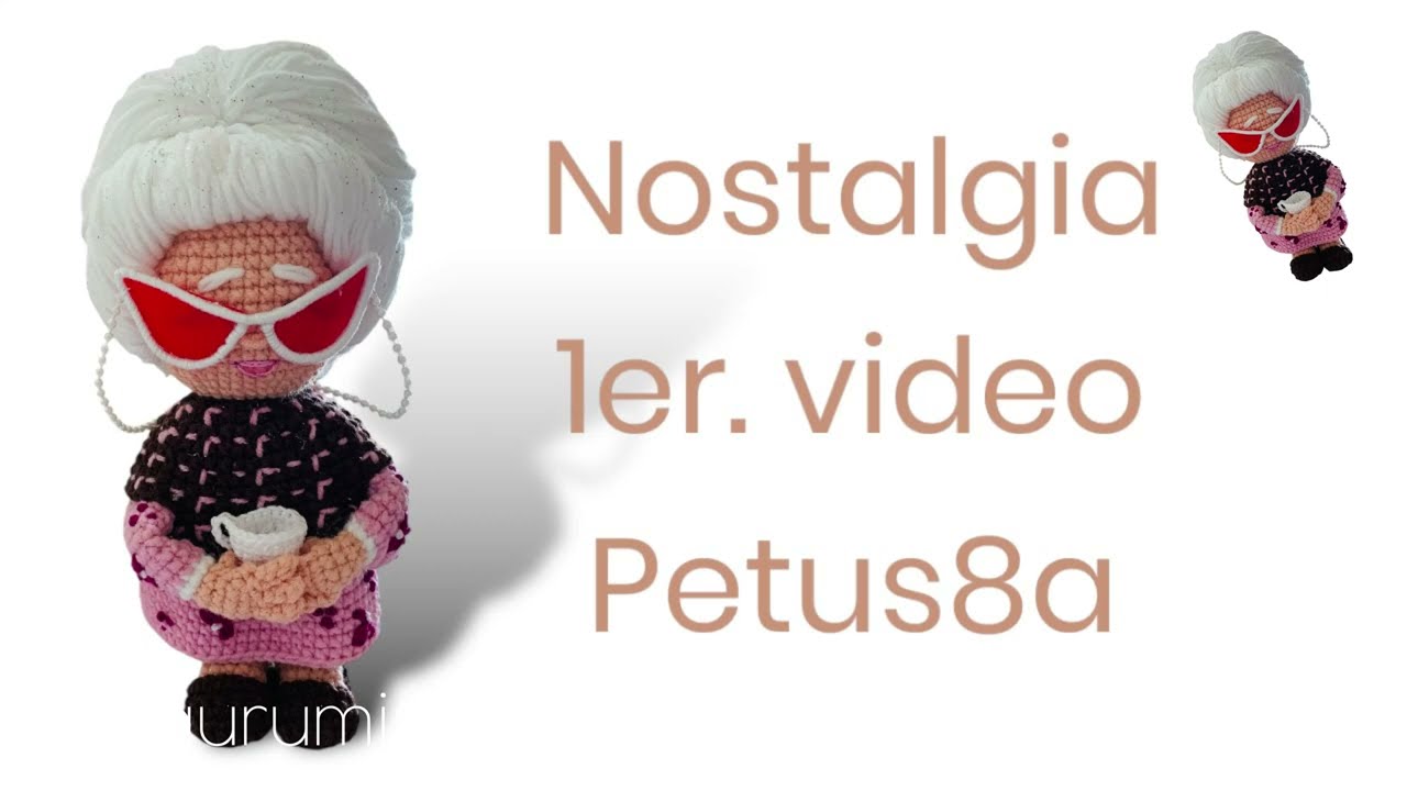 Cómo tejer a Nostalgia video # 1 Amigurumis by Petus ☕️