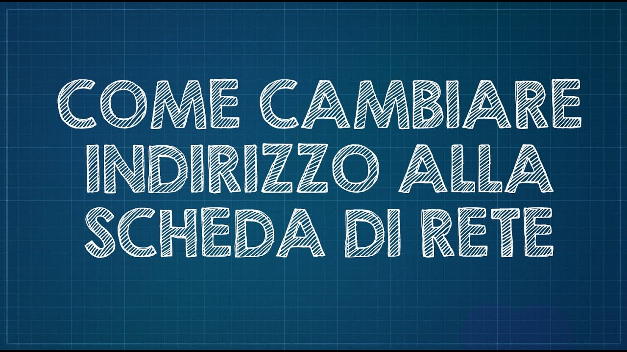 Come cambiare l'indirizzo ip alla nostra scheda di rete