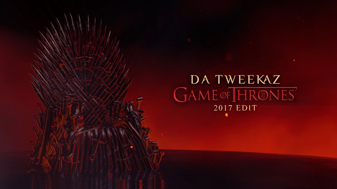 Da Tweekaz - Game of Thrones (2017 Edit)