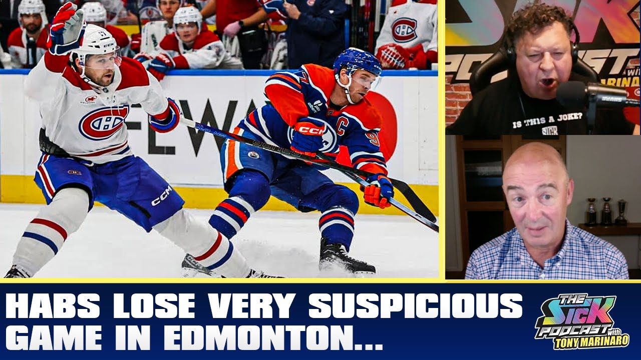 Habs Lose VERY Suspicious Game In Edmonton&hellip; | The Sick Podcast with Tony Marinaro October 23 2025