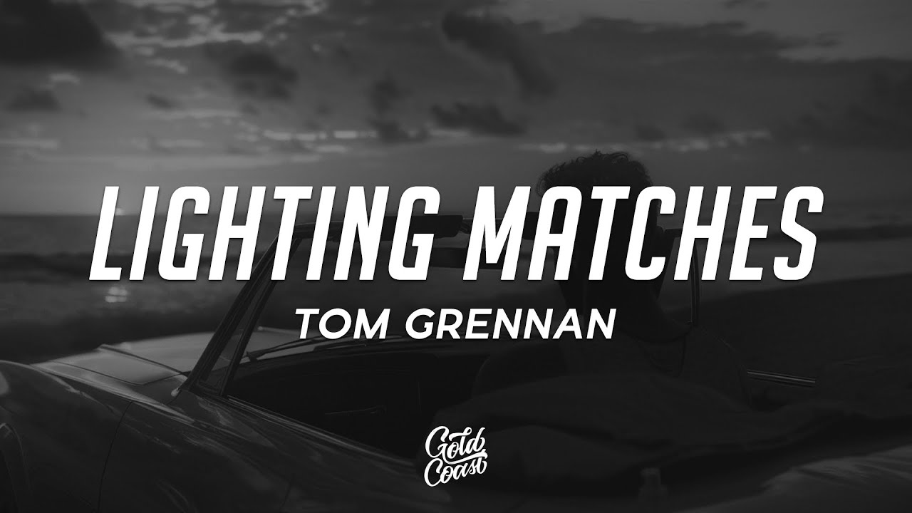 Tom Grennan - Lighting Matches (Lyrics)