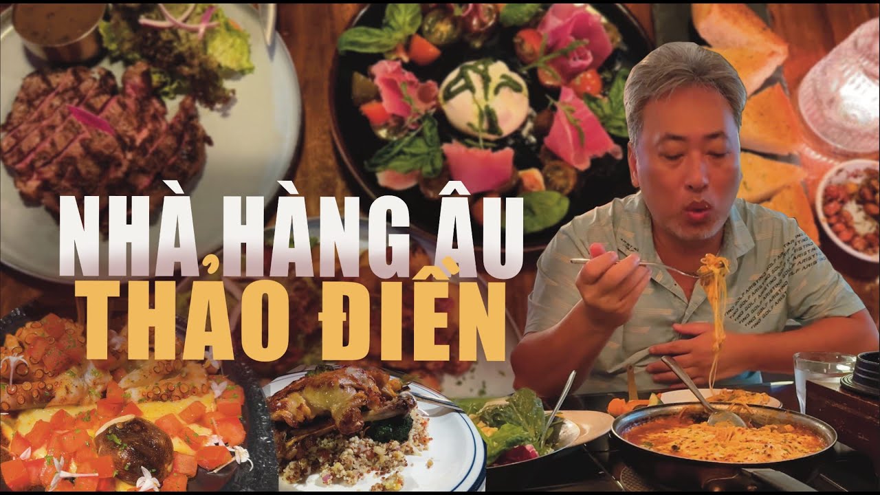 Tổng Hợp Nhà Hàng Âu Ngon ở Thảo Điền - Sài Gòn | Đạo diễn Nguyễn Quang Dũng