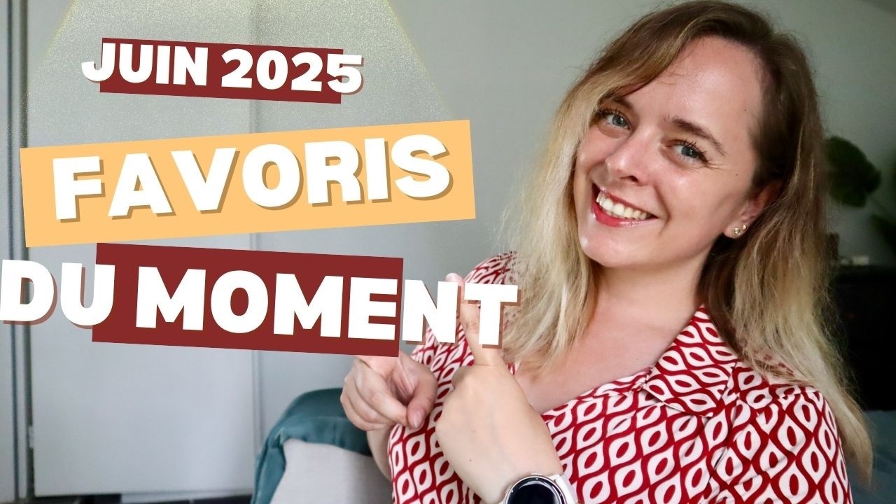 FAVORIS DU MOMENT ❤️ Juin 2025 - Elora