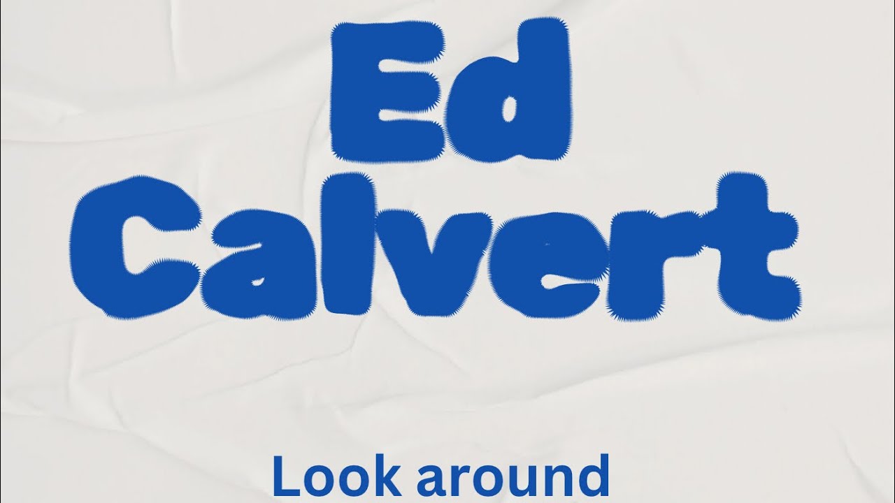 Ed Calvert-Look around-Original