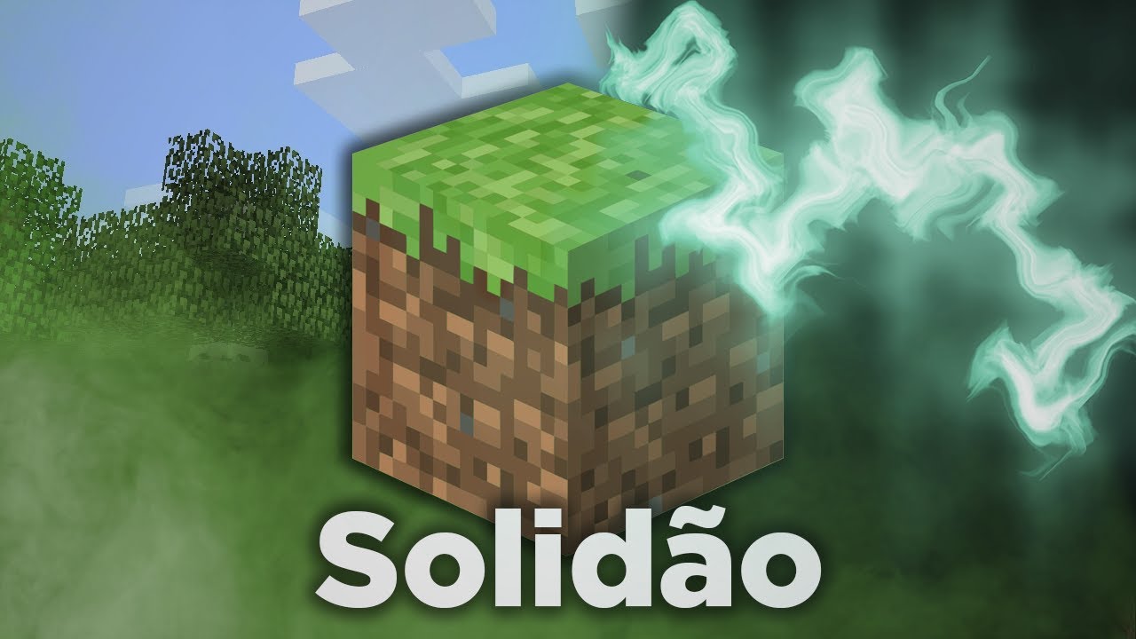 Entendendo a solid&atilde;o do Minecraft.