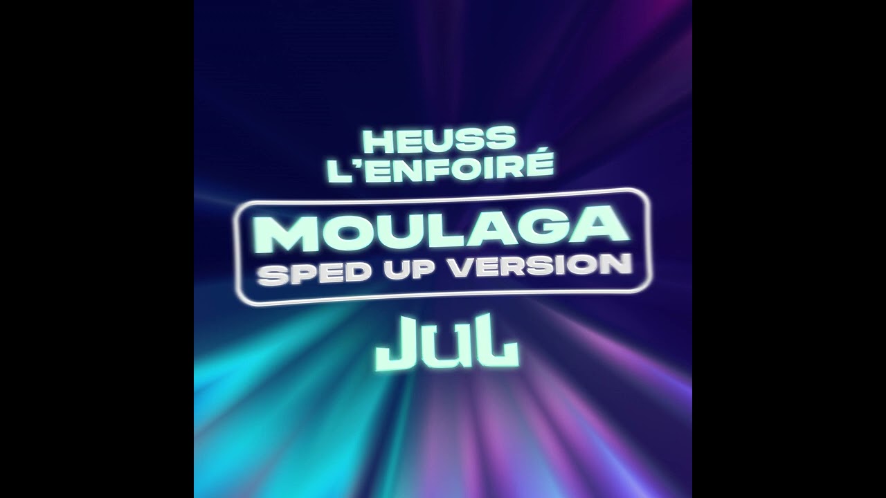 Heuss L'Enfoir&eacute; - Moulaga (feat  JUL) (Sped up)