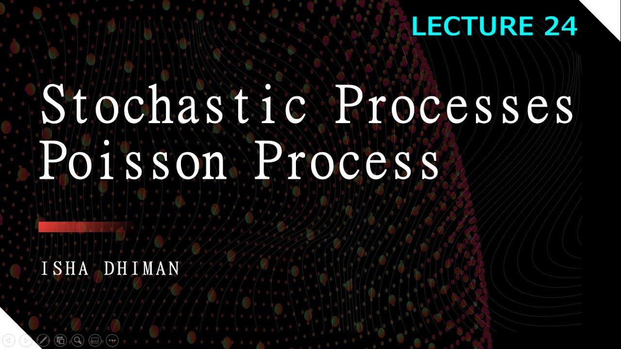 Lecture 24 Stochastic process- Poisson process