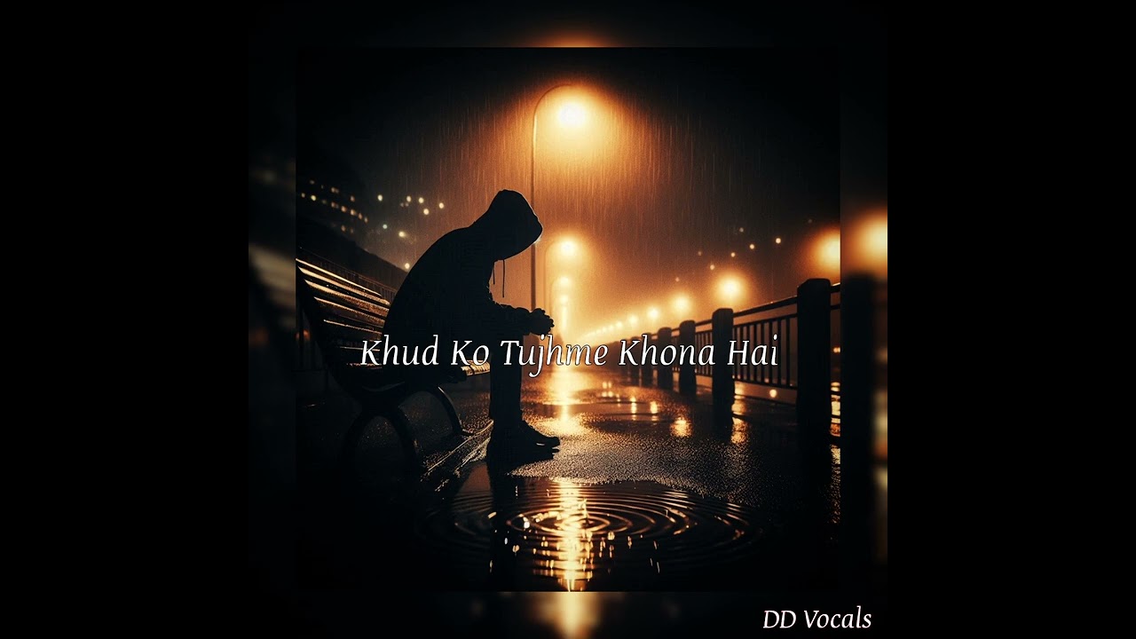 DD- Khud Ko Tujhme Khona Hai (Official Audio)