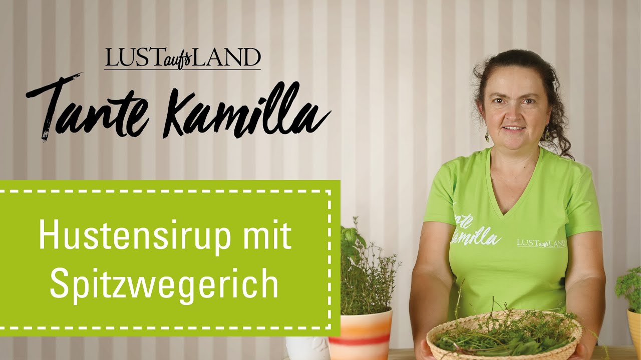 Tante Kamilla -  Hustensirup mit Spitzwegerich und Quendel