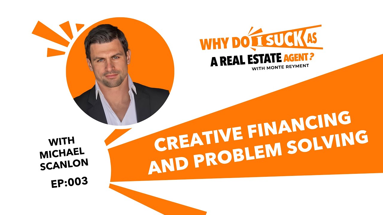 Creative Financing and Problem Solving in Real Estate - EP 03