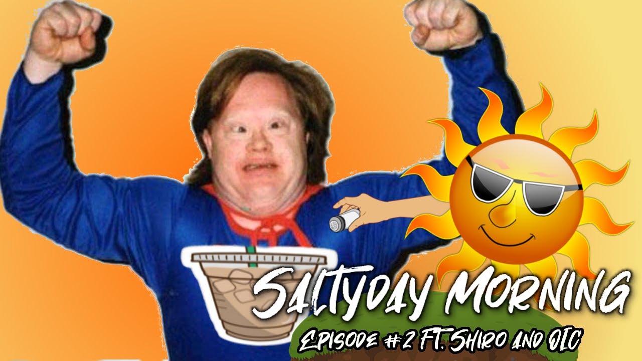 Saltyday Morning #2 Featuring: Shiro and OIC